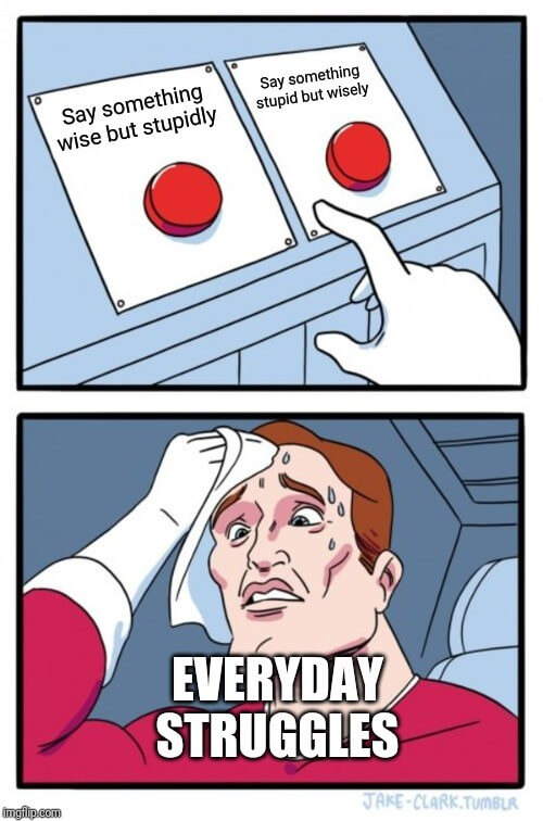 That Time I Called Kids "Trash" On The Radio 3 meme of cartoon man sweating and struggling between two buttons